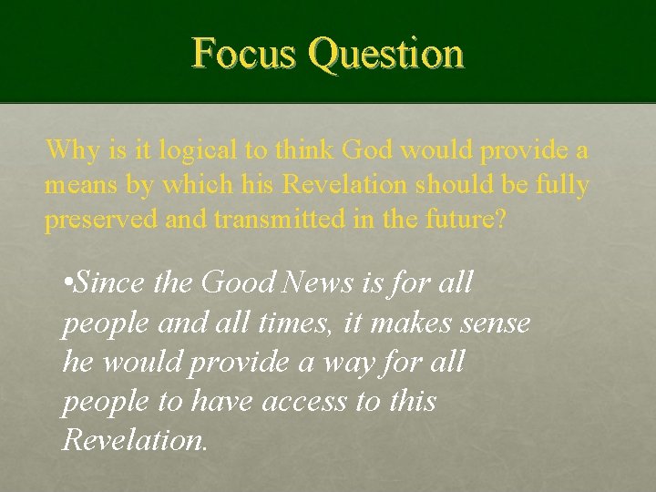 Focus Question Why is it logical to think God would provide a means by