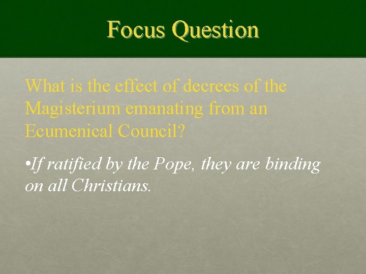 Focus Question What is the effect of decrees of the Magisterium emanating from an