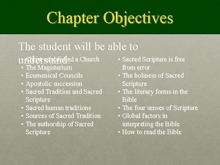 Chapter Objectives The student will be able to • Christ established a Church •