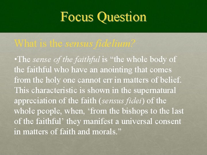 Focus Question What is the sensus fidelium? • The sense of the faithful is