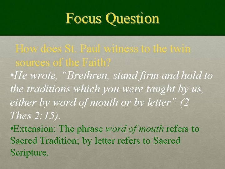 Focus Question How does St. Paul witness to the twin sources of the Faith?
