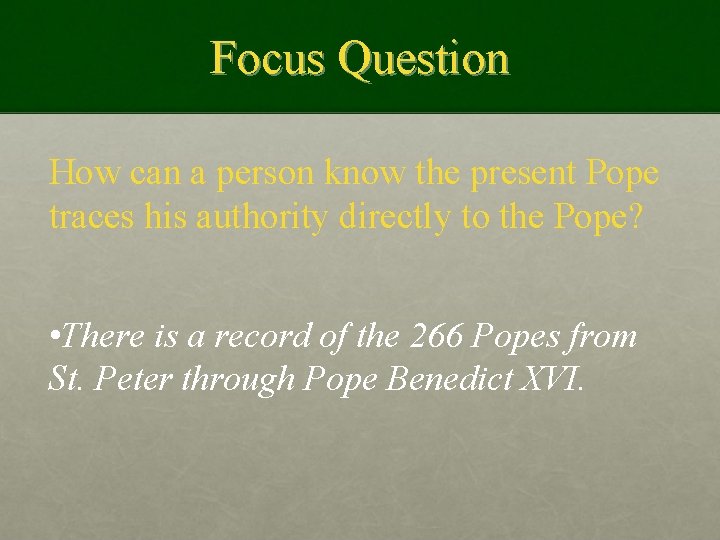 Focus Question How can a person know the present Pope traces his authority directly