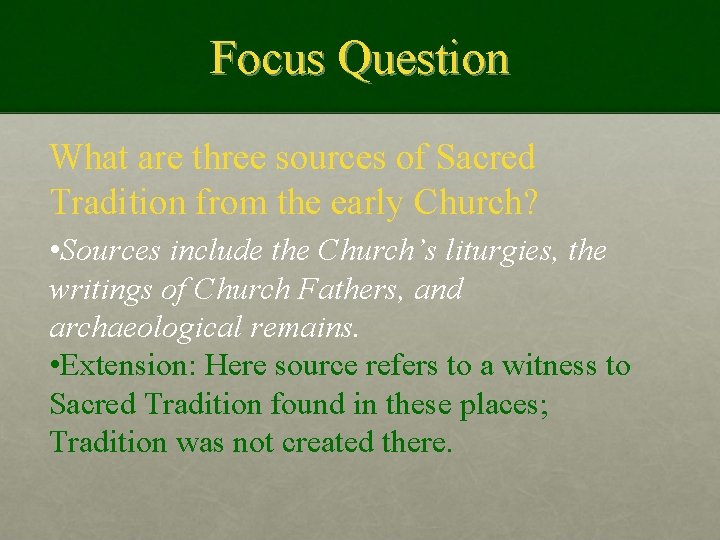 Focus Question What are three sources of Sacred Tradition from the early Church? •