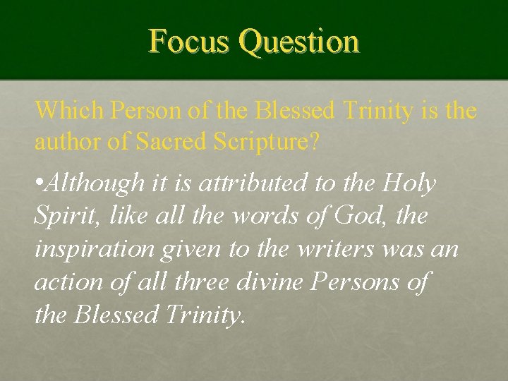 Focus Question Which Person of the Blessed Trinity is the author of Sacred Scripture?