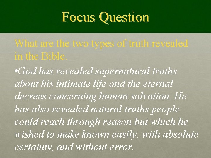 Focus Question What are the two types of truth revealed in the Bible. •