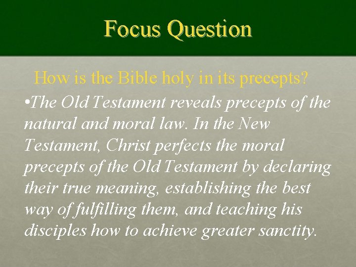 Focus Question How is the Bible holy in its precepts? • The Old Testament