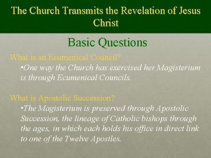 The Church Transmits the Revelation of Jesus Christ Basic Questions What is an Ecumenical