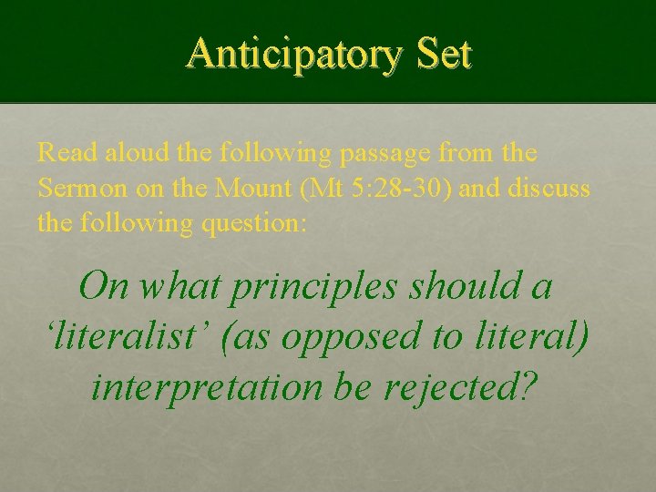 Anticipatory Set Read aloud the following passage from the Sermon on the Mount (Mt