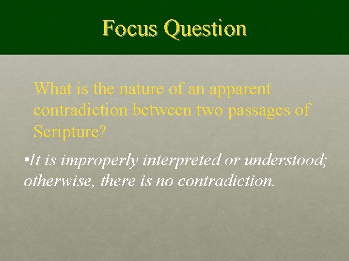 Focus Question What is the nature of an apparent contradiction between two passages of