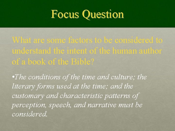 Focus Question What are some factors to be considered to understand the intent of