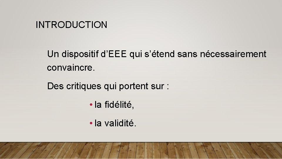 INTRODUCTION Un dispositif d’EEE qui s’étend sans nécessairement convaincre. Des critiques qui portent sur