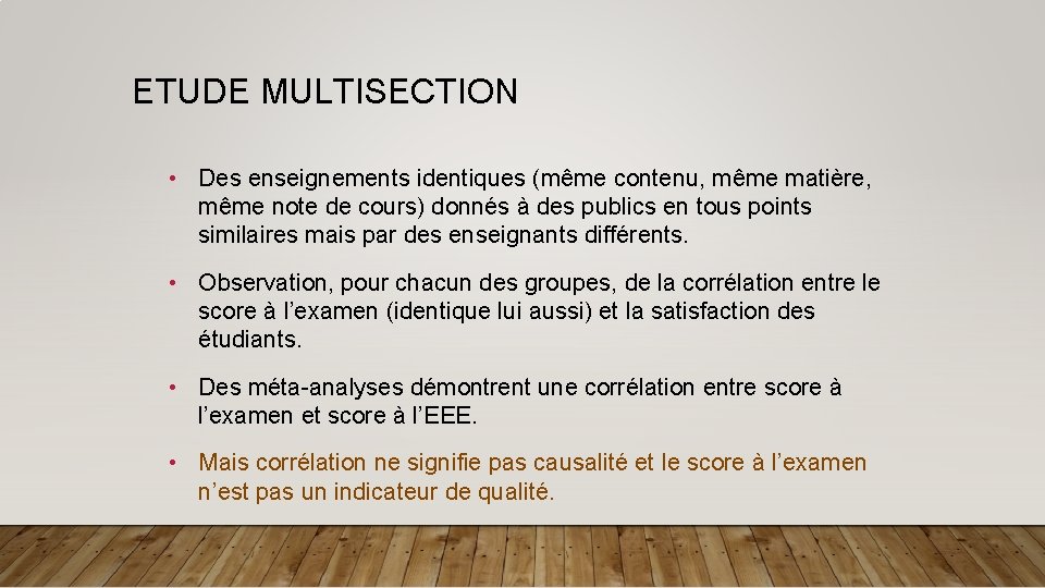 ETUDE MULTISECTION • Des enseignements identiques (même contenu, même matière, même note de cours)