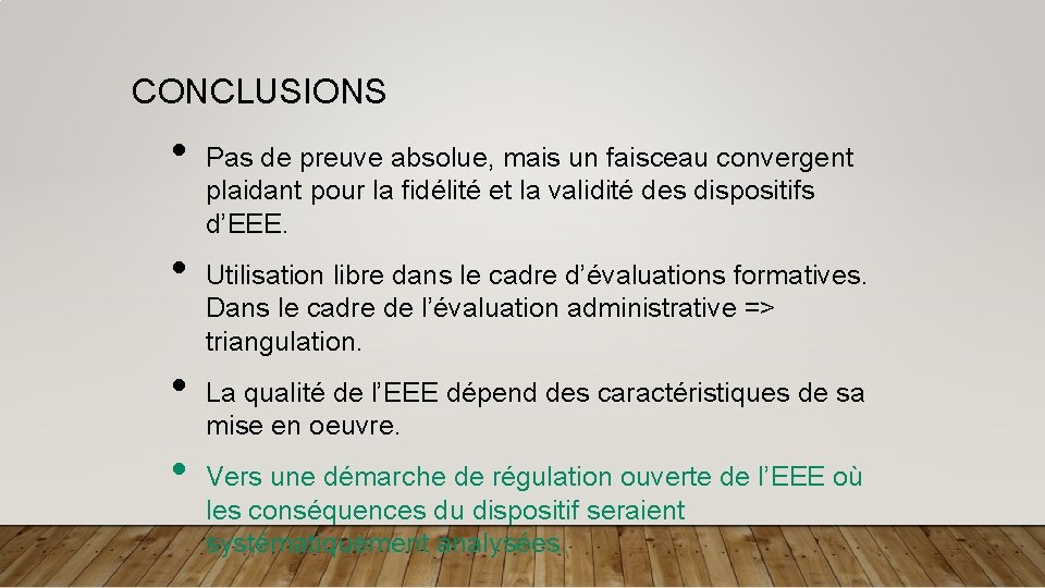 CONCLUSIONS • • Pas de preuve absolue, mais un faisceau convergent plaidant pour la