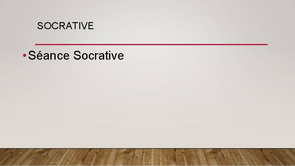 SOCRATIVE • Séance Socrative 