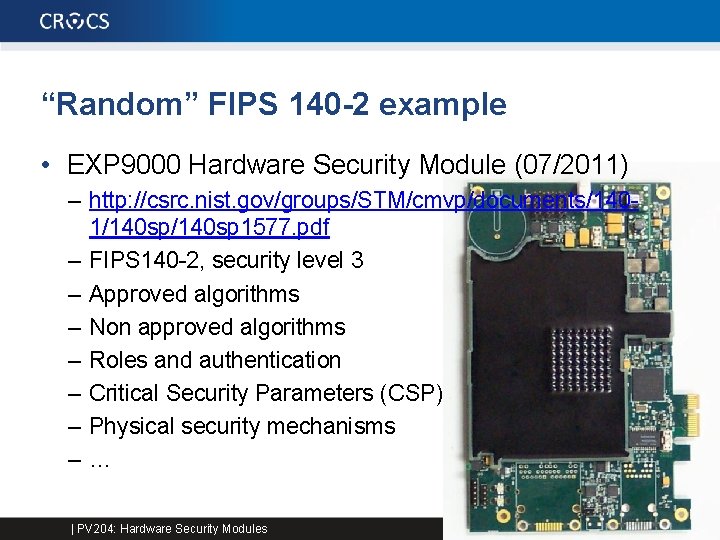 “Random” FIPS 140 -2 example • EXP 9000 Hardware Security Module (07/2011) – http:
