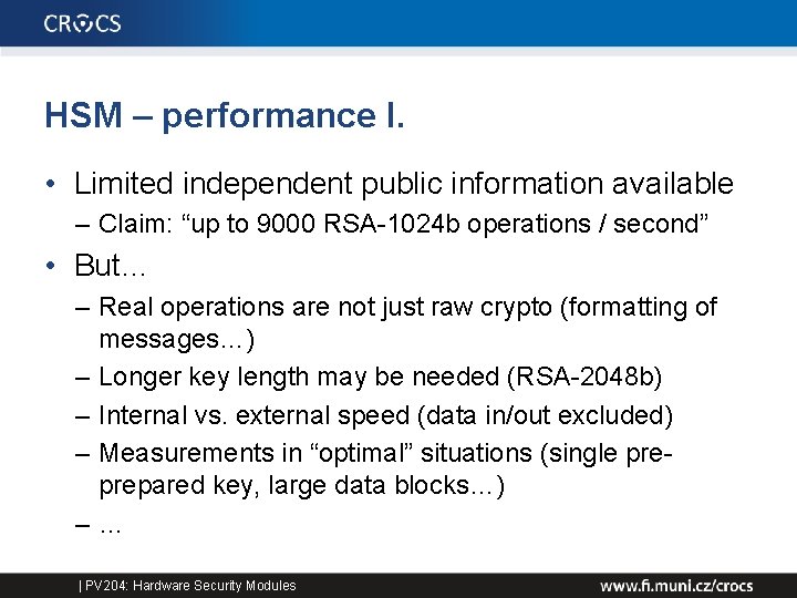 HSM – performance I. • Limited independent public information available – Claim: “up to