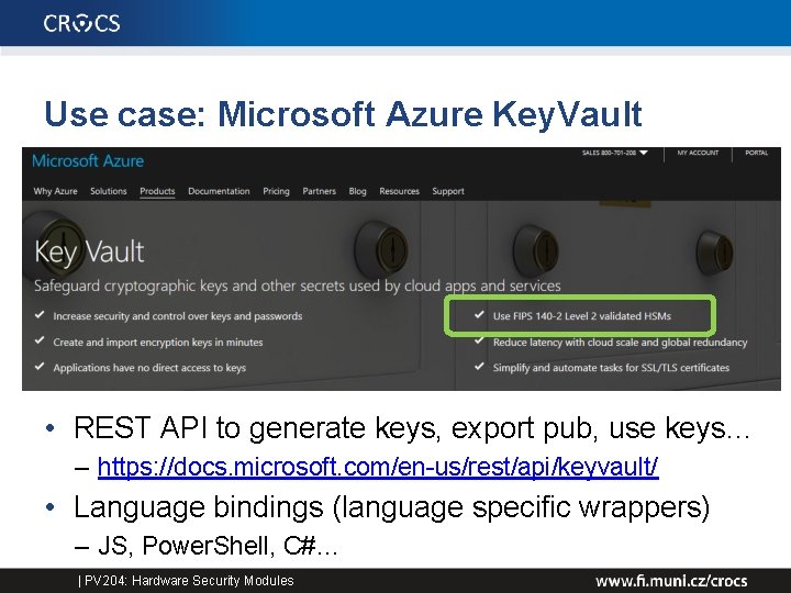 Use case: Microsoft Azure Key. Vault • REST API to generate keys, export pub,