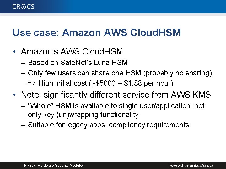 Use case: Amazon AWS Cloud. HSM • Amazon’s AWS Cloud. HSM – Based on