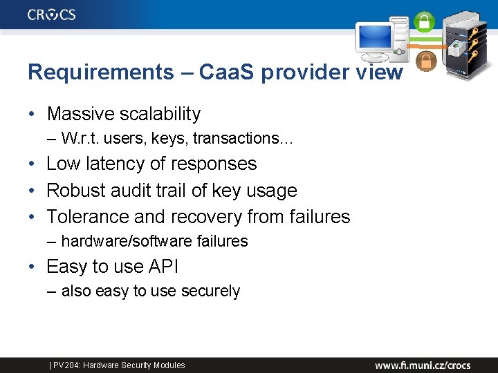 Requirements – Caa. S provider view • Massive scalability – W. r. t. users,