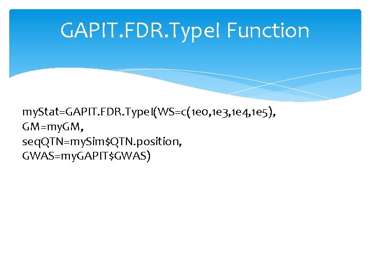 GAPIT. FDR. Type. I Function my. Stat=GAPIT. FDR. Type. I(WS=c(1 e 0, 1 e