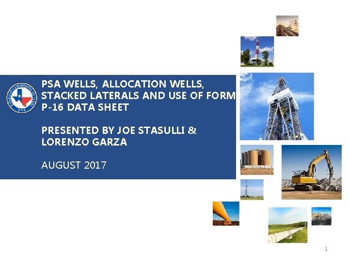 PSA WELLS, ALLOCATION WELLS, STACKED LATERALS AND USE OF FORM P-16 DATA SHEET PRESENTED