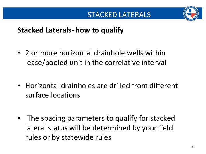 STACKED LATERALS Stacked Laterals- how to qualify • 2 or more horizontal drainhole wells