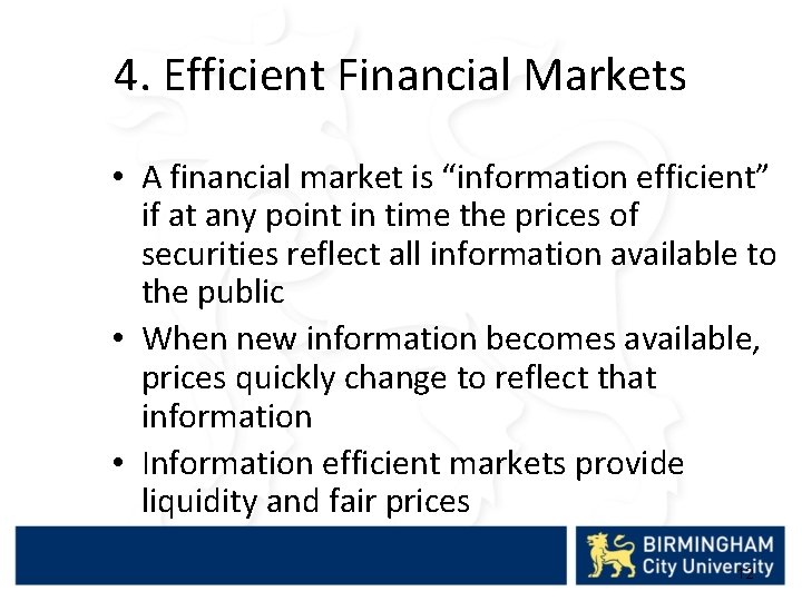 4. Efficient Financial Markets • A financial market is “information efficient” if at any