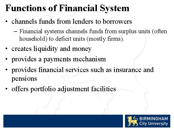 Functions of Financial System • channels funds from lenders to borrowers – Financial systems