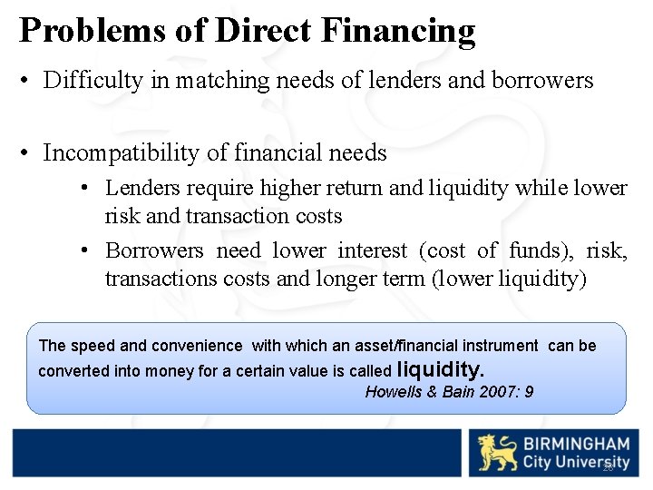 Problems of Direct Financing • Difficulty in matching needs of lenders and borrowers •