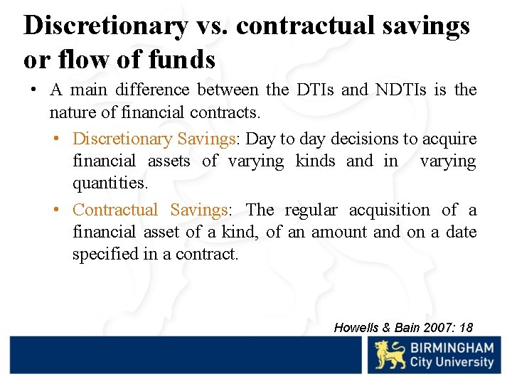 Discretionary vs. contractual savings or flow of funds • A main difference between the