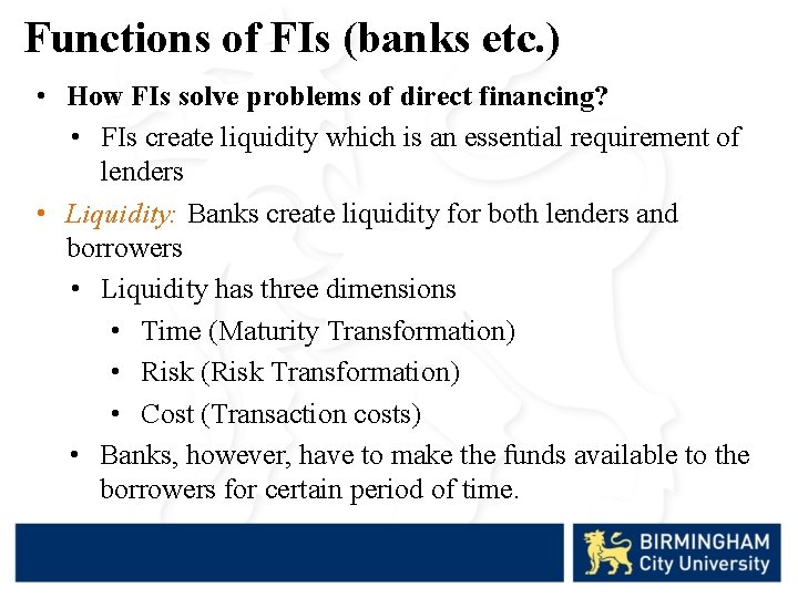 Functions of FIs (banks etc. ) • How FIs solve problems of direct financing?