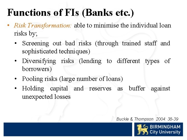 Functions of FIs (Banks etc. ) • Risk Transformation: able to minimise the individual