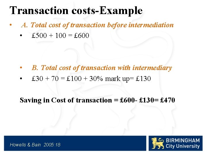 Transaction costs-Example • A. Total cost of transaction before intermediation • £ 500 +