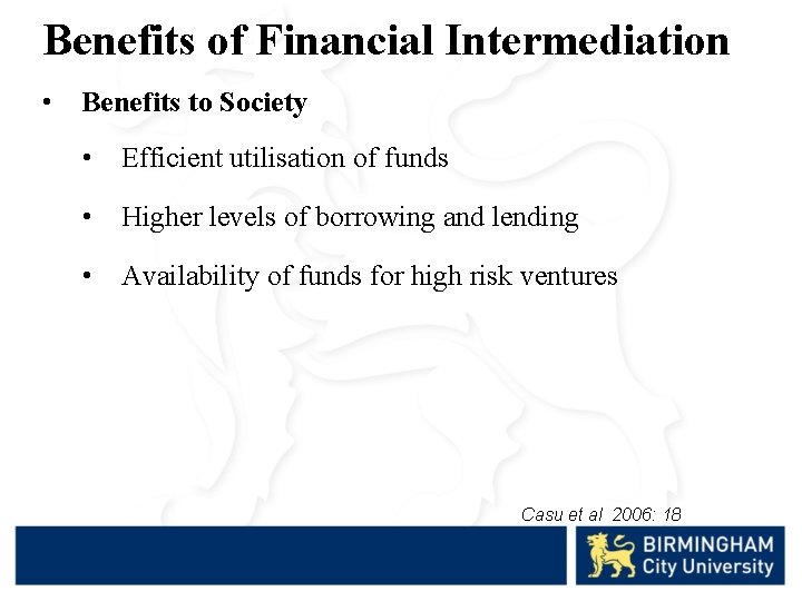 Benefits of Financial Intermediation • Benefits to Society • Efficient utilisation of funds •