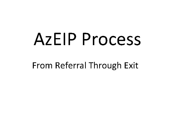 Az. EIP Process From Referral Through Exit 