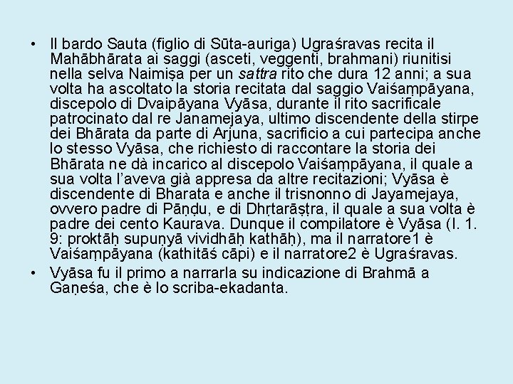  • Il bardo Sauta (figlio di Sūta-auriga) Ugraśravas recita il Mahābhārata ai saggi