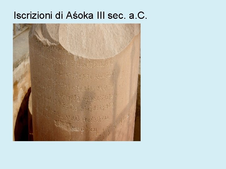 Iscrizioni di Aśoka III sec. a. C. 