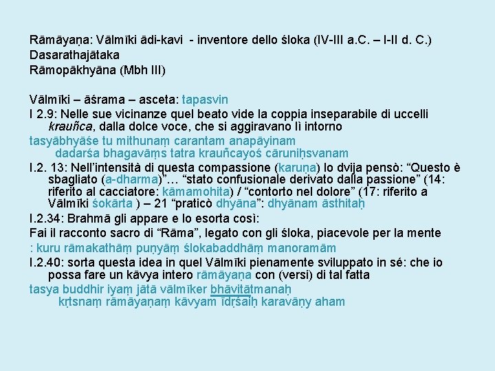 Rāmāyaṇa: Vālmīki ādi-kavi - inventore dello śloka (IV-III a. C. – I-II d. C.