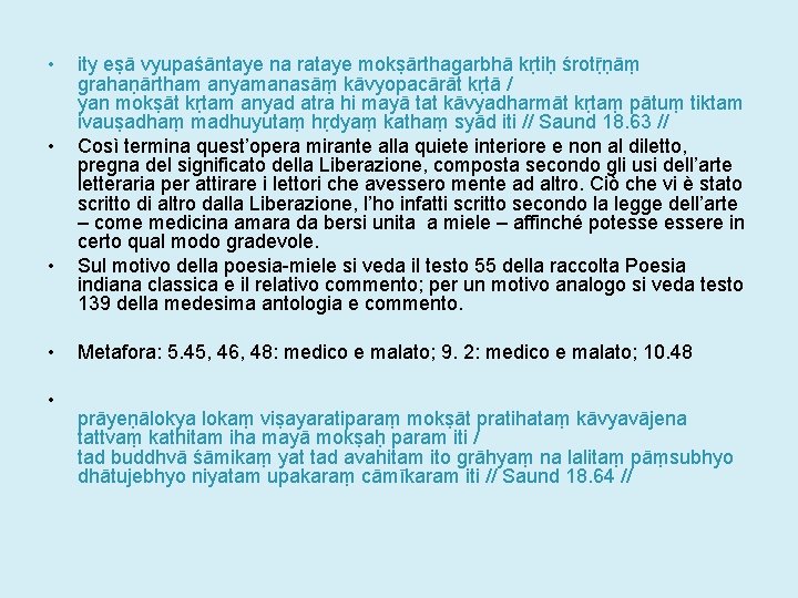  • • • ity eṣā vyupaśāntaye na rataye mokṣārthagarbhā kṛtiḥ śrotṝṇāṃ grahaṇārtham anyamanasāṃ