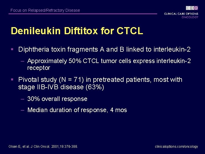 Focus on Relapsed/Refractory Disease Denileukin Diftitox for CTCL § Diphtheria toxin fragments A and