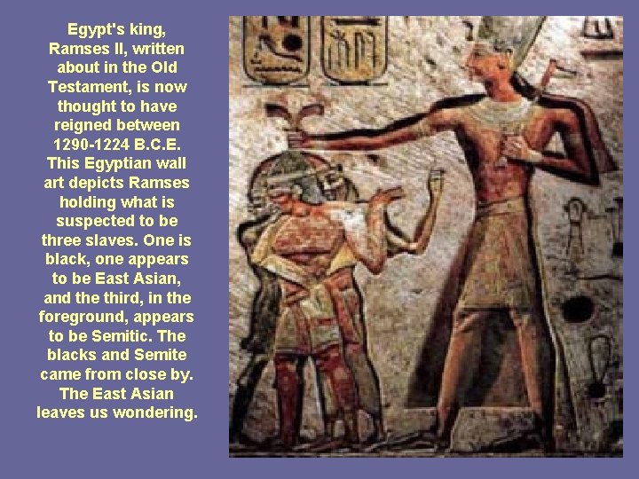 Egypt's king, Ramses II, written about in the Old Testament, is now thought to