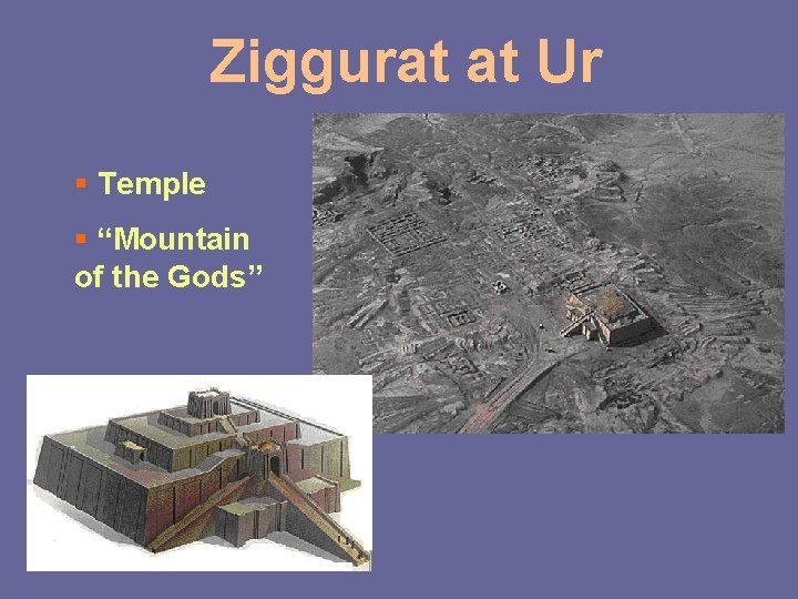 Ziggurat at Ur § Temple § “Mountain of the Gods” 