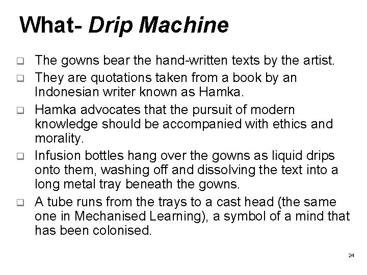 What- Drip Machine q q q The gowns bear the hand-written texts by the