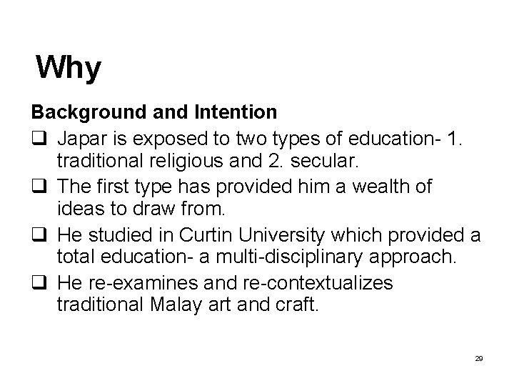 Why Background and Intention q Japar is exposed to two types of education- 1.