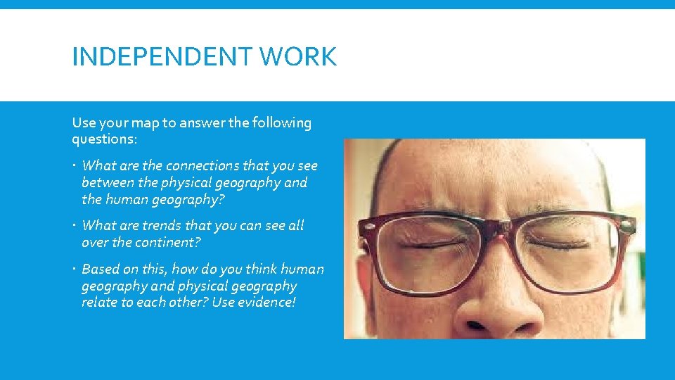 INDEPENDENT WORK Use your map to answer the following questions: What are the connections