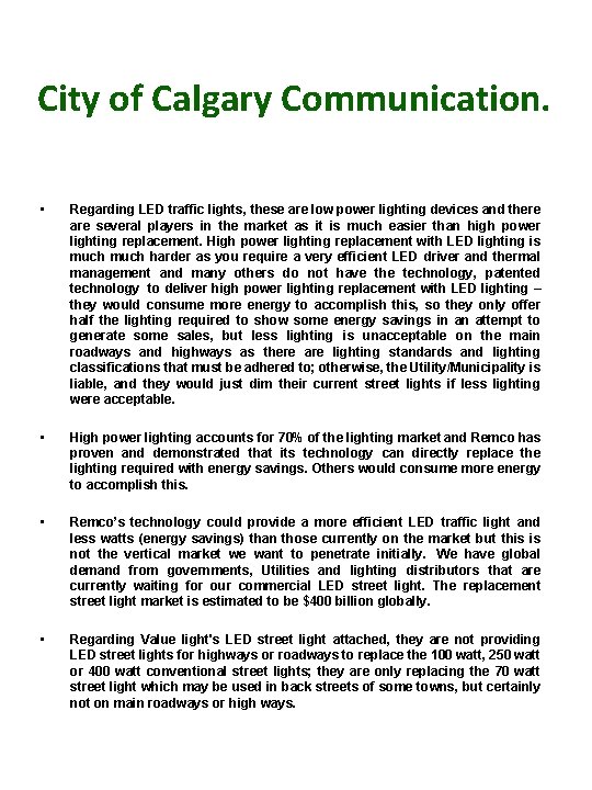 City of Calgary Communication. • • Regarding LED traffic lights, these are low power