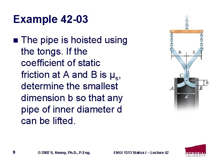 Example 42 -03 n 9 The pipe is hoisted using the tongs. If the
