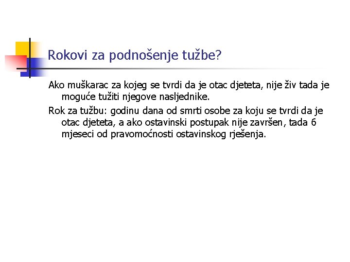 Rokovi za podnošenje tužbe? Ako muškarac za kojeg se tvrdi da je otac djeteta,