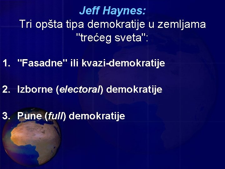 Jeff Haynes: Tri opšta tipa demokratije u zemljama "trećeg sveta": 1. "Fasadne" ili kvazi-demokratije