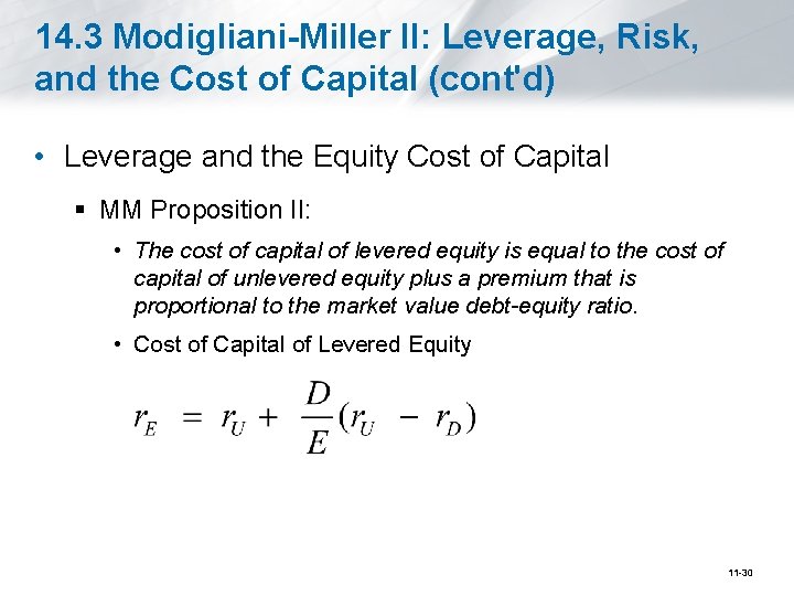 14. 3 Modigliani-Miller II: Leverage, Risk, and the Cost of Capital (cont'd) • Leverage